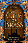 The City Of Brass: Spellbinding fantasy debut from the Sunday Times bestseller: Book 1 by S A Chakraborty