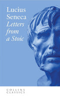 Letters from a Stoic: An essential, best-loved classic (Collins Classics) cover image