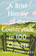 A Brief History of the Countryside in 100 Objects cover image