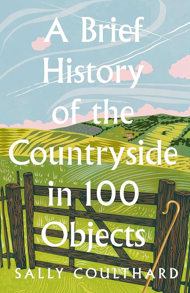 A Brief History of the Countryside in 100 Objects cover image