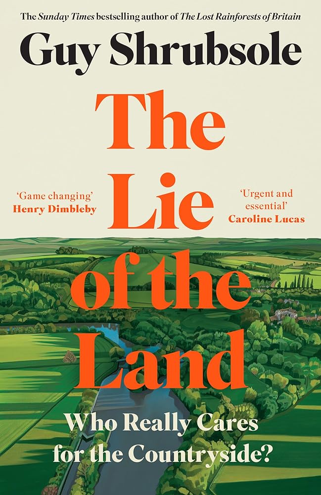 The Lie of the Land: By the Sunday Times bestselling author of The Lost Rainforests of Britain cover image