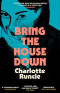 Bring The House Down: ‘One of the most enjoyable novels I’ve read in a long time’ (Guardian) cover image