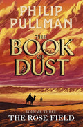 The Rose Field: The Book of Dust Volume Three by Philip Pullman, Chris Wormell