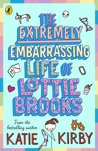 The Extremely Embarrassing Life of Lottie Brooks (Lottie Brooks, Book 1)