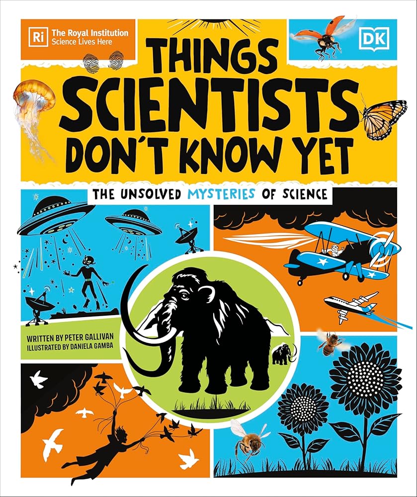 Things Scientists Don't Know Yet: The Unsolved Mysteries of Science cover image