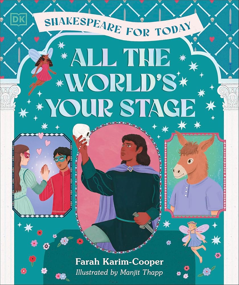 All the World's Your Stage Shakespeare for Today: Discover the World of Shakespeare through 8 of his Most Famous Plays cover image