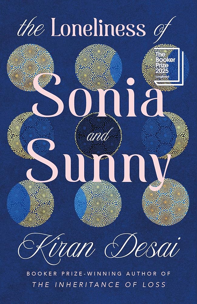 The Loneliness of Sonia and Sunny: The spellbinding new novel from the Booker Prize-winning author of The Inheritance of Loss cover image