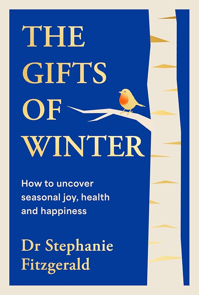 The Gifts of Winter: how to uncover seasonal joy, health and happiness cover image