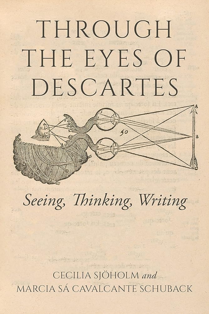 Through the Eyes of Descartes: Seeing, Thinking, Writing (Studies in Continental Thought) cover image