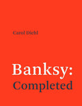 Banksy: Completed cover image