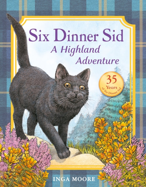 Six Dinner Sid: A Highland Adventure by Inga Moore
