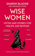 Wise Women: Myths and stories for midlife and beyond - 'Extra­ordinary . . . beautifully and vividly retold stories' TLS cover image