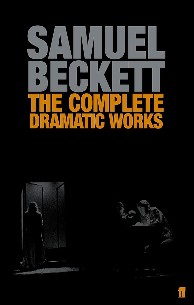 The Complete Dramatic Works of Samuel Beckett (Faber Drama) cover image