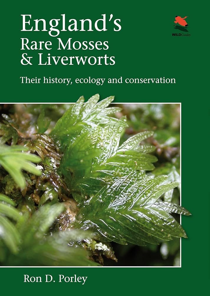 England's Rare Mosses and Liverworts: Their History, Ecology, and Conservation (WILDGuides) cover image