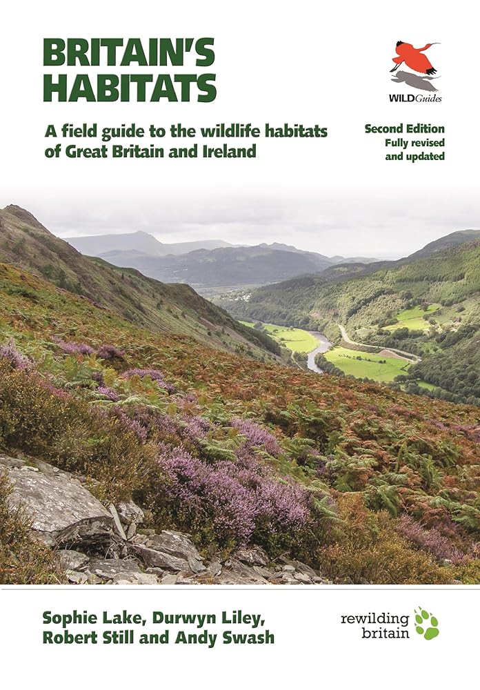 Britain's Habitats: A Field Guide to the Wildlife Habitats of Great Britain and Ireland - Fully Revised and Updated Second Edition (WILDGuides) cover image