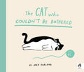 The Cat Who Couldn't Be Bothered by Jack Kurland