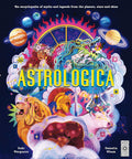 Astrologica: An Encyclopedia of Myths and Legends From the Planets, Stars and Skies (Ancient Lore) cover image