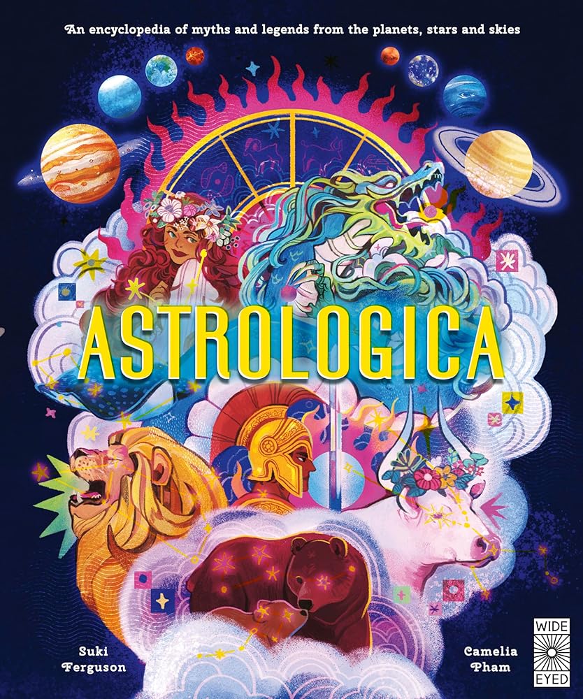 Astrologica: An Encyclopedia of Myths and Legends From the Planets, Stars and Skies (Ancient Lore) cover image