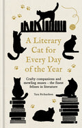 A Literary Cat for Every Day of the Year: A mischievous miscellany of cats and felines in fiction by Tara Richardson