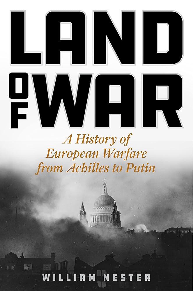 Land of War: A History of European Warfare from Achilles to Putin cover image