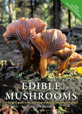 Edible Mushrooms: A forager's guide to the wild fungi of Britain, Ireland and Europe cover image