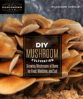 DIY Mushroom Cultivation: Growing Mushrooms at Home for Food, Medicine, and Soil (Homegrown City Life, 6) cover image