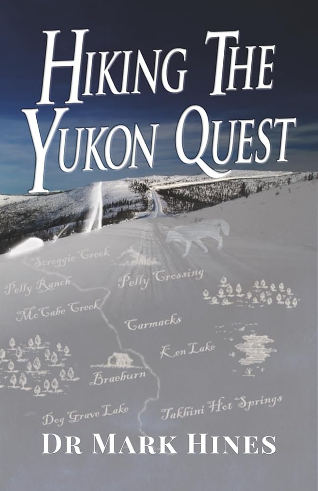 Hiking the Yukon Quest: 1000 Miles and One of the Greatest Trails on Earth (In Extremis) cover image