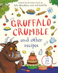 Gruffalo Crumble and Other Recipes: The Gruffalo Cookbook by Julia Donaldson, Axel Scheffler