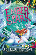 Book 3: Ember Spark and the Unicorn's Secret by Abi Elphinstone, illustrated by Kristina Kister (Ember Spark, Book 3)