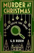 Murder at Christmas: You Solve the Crime: A cosy crime mystery in the style of a Choose Your Own Adventure cover image