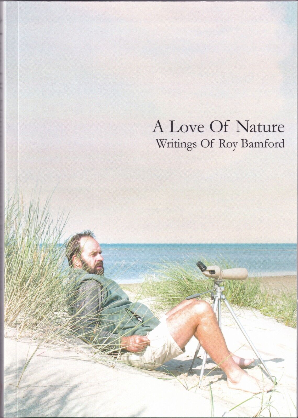 A Love Of Nature: Writings of Roy Bamford by Roy Bamford