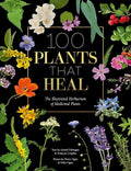 100 Plants That Heal: The illustrated herbarium of medicinal plants cover image