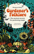 Gardener's Folklore: The ancient secrets for gardening magic. cover image