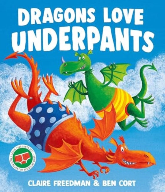 Dragons Love Underpants by Claire Freedman, Ben Cort