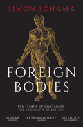 Foreign Bodies: The Terror of Contagion, the Ingenuity of Science cover image