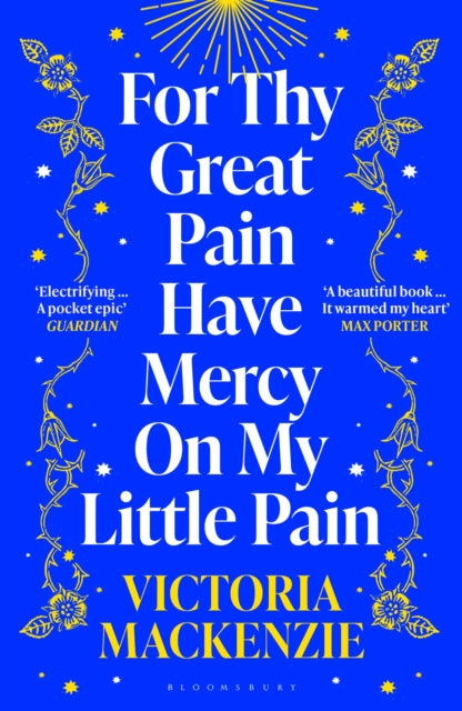 For Thy Great Pain Have Mercy On My Little Pain: Winner of the Scottish National First Book Awards 2023 by Victoria Mackenzie