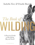 The Book of Wilding: A Practical Guide to Rewilding, Big and Small cover image