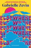Elsewhere: From the author of no. 1 bestseller Tomorrow, and Tomorrow, and Tomorrow by Gabrielle Zevin
