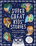 Super Great Kids' Stories: From storytellers around the world cover image