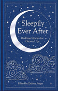 Sleepily Ever After: Bedtime Stories for Grown Ups cover image