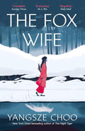 The Fox Wife: an enchanting historical mystery from the New York Times bestselling author of The Night Tiger and a previous Reese’s Book Club pick cover image