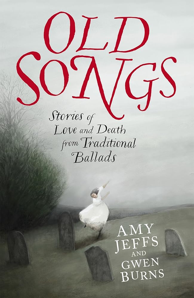 Old Songs: Stories of Love and Death from Traditional Ballads cover image