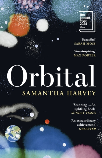Orbital: 'Awe-Inspiring' Max Porter by Samantha Harvey