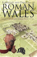 Fortresses and Treasures of Roman Wales cover image