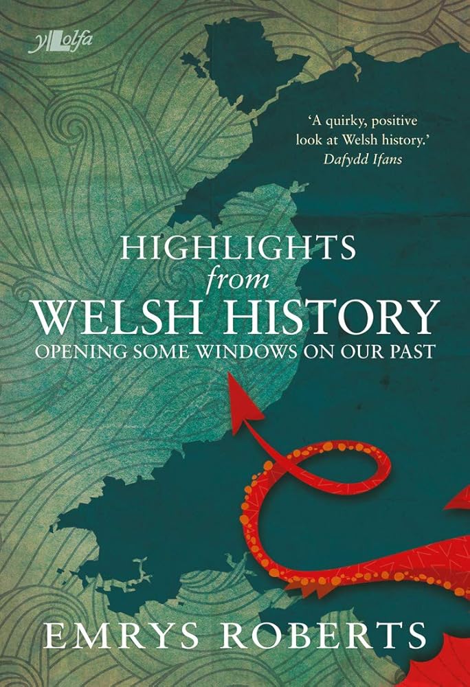 Highlights From Welsh History: Opening Some Windows to Our Past cover image