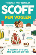 Scoff: A History of Food and Class in Britain cover image