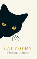 Cat Poems by Elizabeth Bishop, Stevie Smith, Ezra Pound, Charles Baudelaire, William Carlos Williams, Rainer Maria Rilke, Amy Lowell, W.B. Yeats