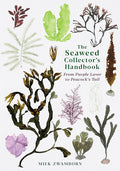 The Seaweed Collector's Handbook: From Purple Laver to Peacock’s Tail cover image