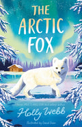 The Arctic Fox (Winter Wildlife Stories) by Holly Webb, David Dean