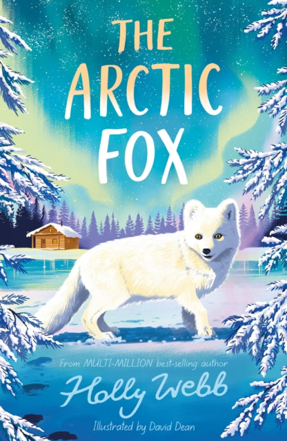 The Arctic Fox (Winter Wildlife Stories) by Holly Webb, David Dean